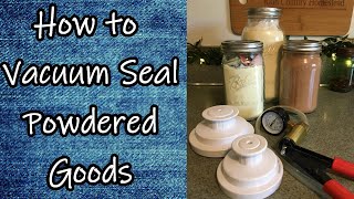 Vacuum Sealing Powdered Goods in Mason Jars [upl. by Ettedranreb]