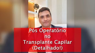 Transplante Capilar Pós Operatório  Detalhado [upl. by Derej59]