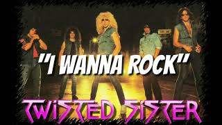 TWISTED SISTER  I WANNA ROCKLyrics [upl. by Amilb262]