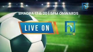 Nepal Vs India Friendly Match Live On Himalaya tv HD Promo [upl. by Ecyar513]