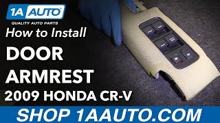 How to Replace Front Door Armrest 0711 Honda CRV [upl. by Buddy]