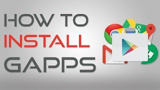 How to Install GApps Play Store Chrome Hangouts Maps [upl. by Auohc]