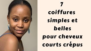 7 COIFFURES POUR CHEVEUX COURTS CRÉPUS part 1 cheveuxcrepus cheveuxcrepuscourts Cheveuxafros [upl. by Hidie]