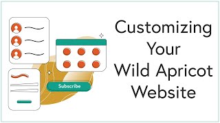 Wild Apricot Boot Camp Module 4 Customizing your Wild Apricot Website [upl. by Noam]