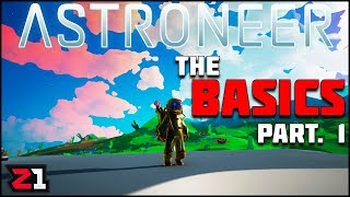 Astroneer Beginner Guide The Basics Part 1  Z1 Gaming [upl. by Nylinnej]