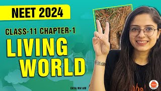 THE LIVING WORLD CLASS 11 BIOLOGY CHAPTER 1  NEET 2024 Biology [upl. by Eggett]