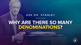 Why are there so many denominations  Ask Dr Stanley [upl. by Alcock]