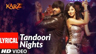 Lyrical  Tandoori Nights  Karzzzz  Himesh Reshammiya Urmila Matondkar  Sunidhi Chauhan [upl. by Nedrud234]