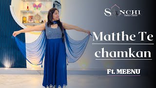 MATTHE TE CHAMKAN  Wedding Song  Ft Meenu Sikka  Sanchi Dance Classes [upl. by Eirallih]