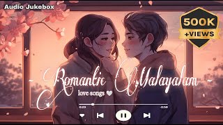 Malayalam Songs Romantic Melodies [upl. by Normi979]