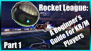 Rocket League A Beginner Mechanics Guide For Keyboard And Mouse Players [upl. by Annaeed]