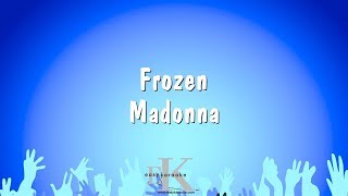 Frozen  Madonna Karaoke Version [upl. by Casanova]