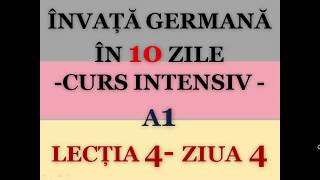 Invata germana in 10 zile  CURS INTENSIV A1  LECTIA 4 [upl. by Dowski]