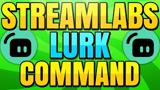 How to Make a Lurk Command with Streamlabs Chatbot [upl. by Ytsim]