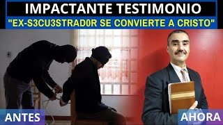 IMPACTANTE TESTIMONIO quotEXS3CU3STRAD0R SE CONVIERTE A CRISTOquot [upl. by Mastic]