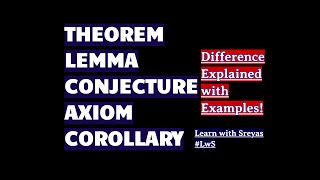 Theorem Lemma Corollary Axiom and Conjecture Are they Same  Discrete Mathematics [upl. by Uhej]