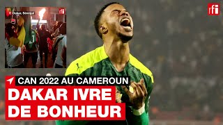 CAN 2022  Dakar ivre de bonheur • RFI [upl. by Andert]