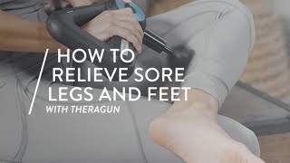 How to Relieve Sore Legs and Feet Using Theragun  goop [upl. by Parris562]