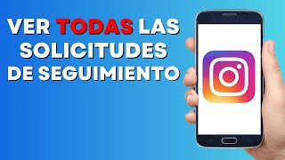 Cómo Ver Todas las Solicitudes de Seguimiento en Instagram [upl. by Koo]