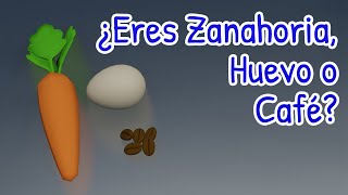 ¿Eres Zanahoria Huevo o Café [upl. by Mercuri]