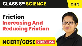 Increasing And Reducing Friction  Friction  Class 8  Science  Chapter 9 [upl. by Htaras472]