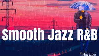 SMOOTH JAZZ RampB  1HR of relaxing JAZZ [upl. by Merry]