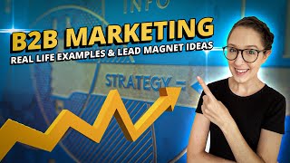 Real B2B Marketing Examples amp Lead Magnet Ideas For Business [upl. by Pasquale]