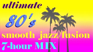 Ultimate 80s Smooth JazzFusion MIX [upl. by Eetnwahs413]