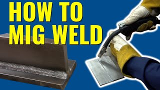 How to MIG Weld  The ULTIMATE Beginners Guide  Eastwood [upl. by Camille]