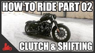 How To Ride A Motorcycle Part 02  Clutch amp Shifting Intro [upl. by Allyn]