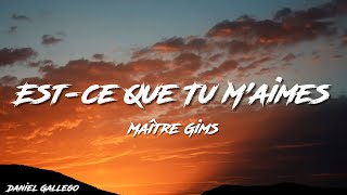 Maître Gims  Estce Que Tu Maimes  Lyrics [upl. by Asiled]