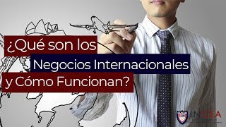 ¿Qué son los Negocios Internacionales y Cómo Funcionan [upl. by Yzeerb]