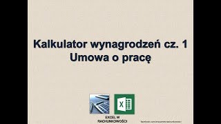 1 Kalkulator wynagrodzeń cz 1 Umowa o pracę Excel w Rachunkowości [upl. by Eimorej]