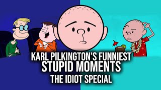 Karl Pilkingtons Funniest Stupid Moments  Compilation The Idiot Special [upl. by Noirad]