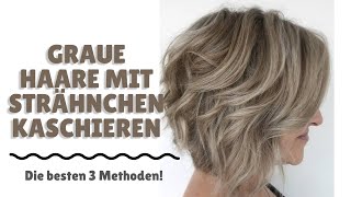 Graue Haare mit Strähnchen kaschieren  Die besten 3 Methoden [upl. by Genevra]