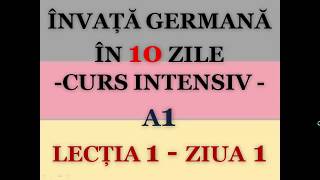 Invata germana in 10 zile  CURS INTENSIV A1  LECTIA 1 [upl. by Ahsiugal]