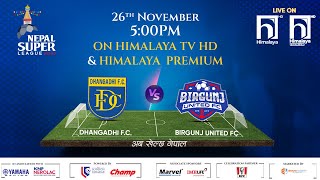 Nepal Super League NSL  2023  MATCH 4  DHANGADHI FC vs BIRGUNJ UNITED FC  Himalaya TV [upl. by Arikihs]