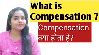 Meaning of Compensation in hindi amp simple language [upl. by Suryt]