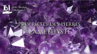 Propriétés des pierres  lAméthyste [upl. by Eidoc]