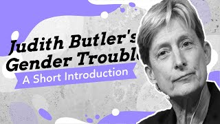 Judith Butlers Gender Trouble A Short Introduction [upl. by Acker418]