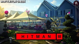 HITMAN 3  Whittleton Creek  Easy Silent Assassin Suit Only  Walkthrough  Time 516 [upl. by Ahsenaj]