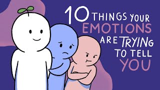 10 Things Your Emotions Are Trying To Tell You [upl. by Shenan]