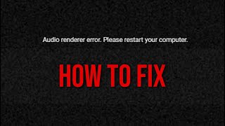 How To FIX The Audio Renderer Error  Please Restart Your Computer YouTube [upl. by Katheryn749]