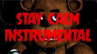 STAY CALM instrumental  FIVE NIGHTS AT FREDDYS SONG [upl. by Bruns]