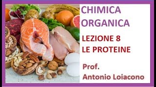 CHIMICA ORGANICA  Lezione 8  Le Proteine [upl. by Griffin173]