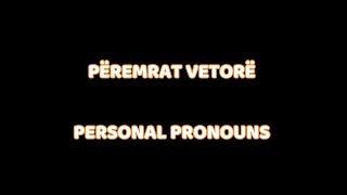 MËSO ANGLISHT 3 PËREMRAT VETORË  PERSONAL PRONOUNS [upl. by Lyndsay777]