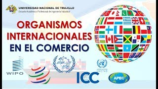 Organismos Internacionales para el Comercio  Blog [upl. by Akimahs]