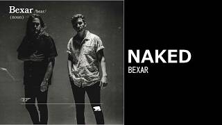 Bexar  Naked lyrics [upl. by Annahvas886]