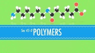 Polymers Crash Course Chemistry 45 [upl. by Brenza706]