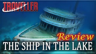 Traveller The Ship in the Lake  RPG Review [upl. by Ydnem]